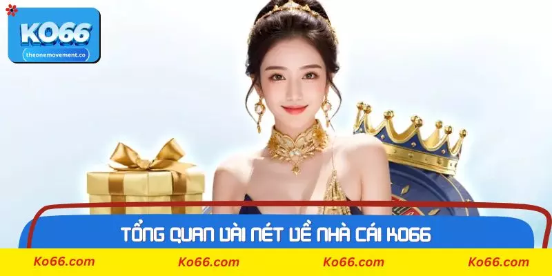 Tổng quan vài nét về nhà cái Ko66